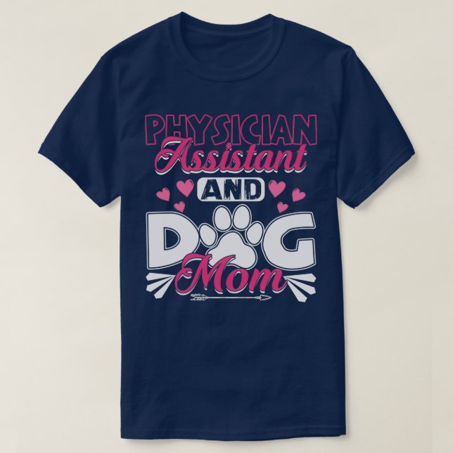 Camiseta Physician Assistant Dog Mom PA Gift Physician Assi (Frente do Design)