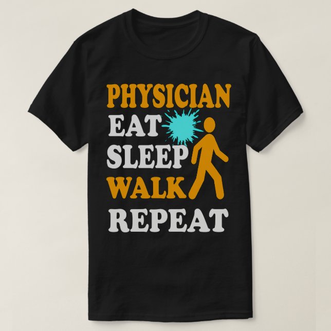 Camiseta Physician Eat Sleep Walk Repeat (Frente do Design)