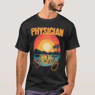 Camiseta Physician Of Duty Vacation Tropical Summer