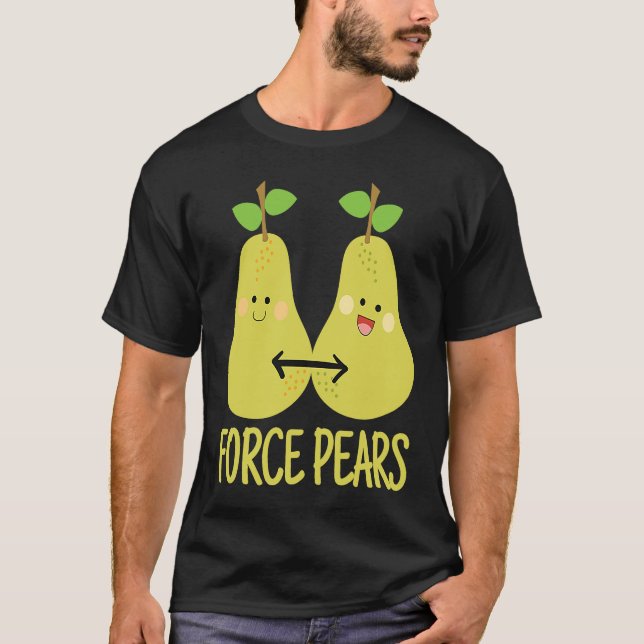 Camiseta Physics Pun Force Pears Scientists (Frente)