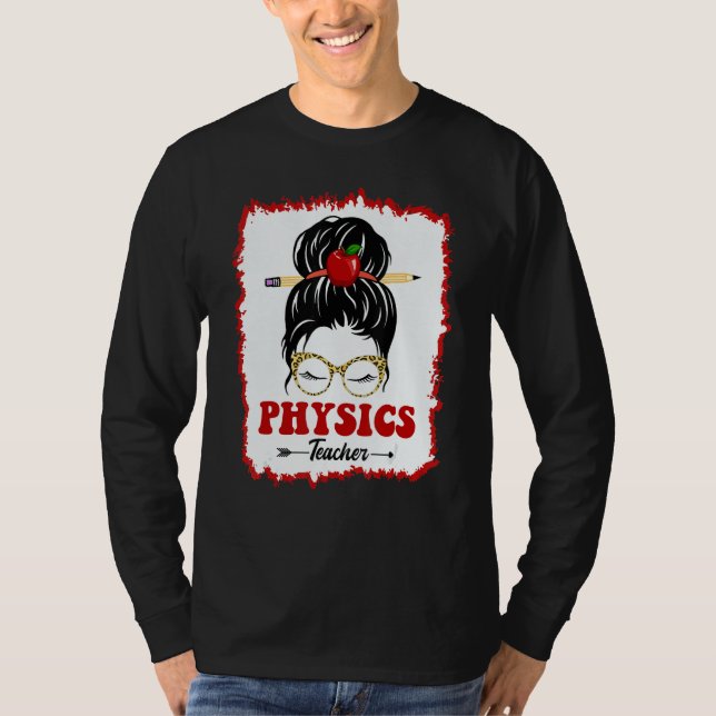 Camiseta Physics Teacher Messy Bun Girl Back To School Leop (Frente)