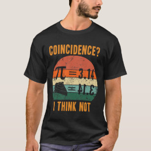 Camiseta Pi 3.14 Igual À Coincidência De Pizza Eu Acho Que