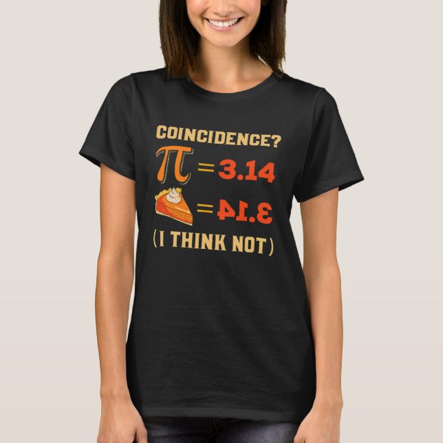 Camiseta Pi 3 14 Pie Coincidence I Think Not Pun Math Nerd  (Frente)
