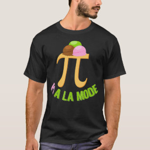 Camiseta Pi A La Mode Shirt Engraçado Math Pie A La Mode T