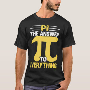 Camiseta Pi A Resposta A Tudo I Pi Símbolo I Pi