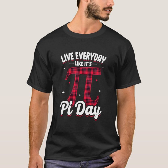 Camiseta Pi Day Live Cotidianamente como se fosse Pi Day Ma (Frente)