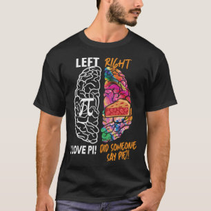 Camiseta Pi Day Math Brain I Love Pi Alguém Disse Pie
