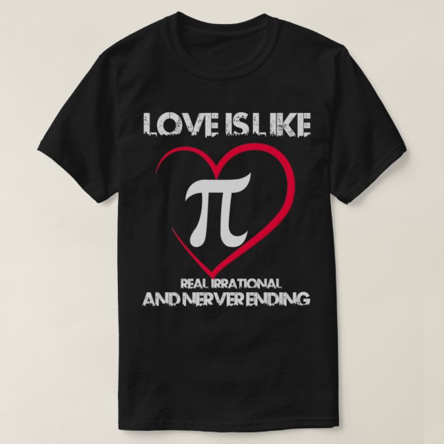 Camiseta Pi Day Math Love É Como Pi Nunca Terminando Namora (Frente do Design)