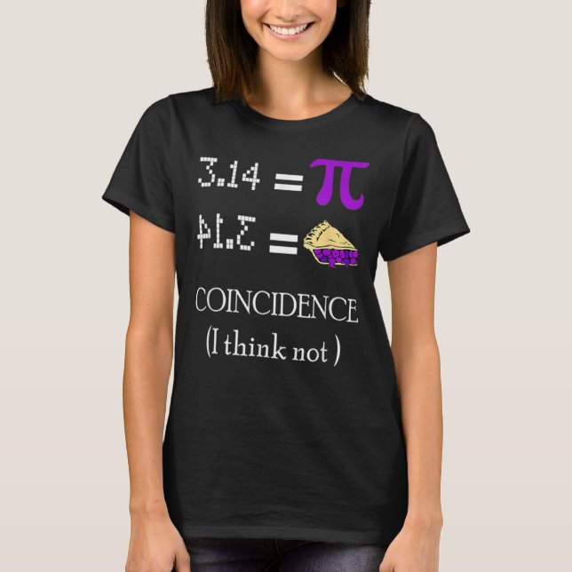 Camiseta Pi Equals Coincidências De Pie Acho Que Não É Mate (Frente)