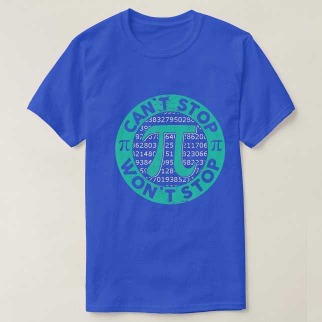 Camiseta Pi não vai parar de matemática Pi dia Engraçado Ma (Frente do Design)