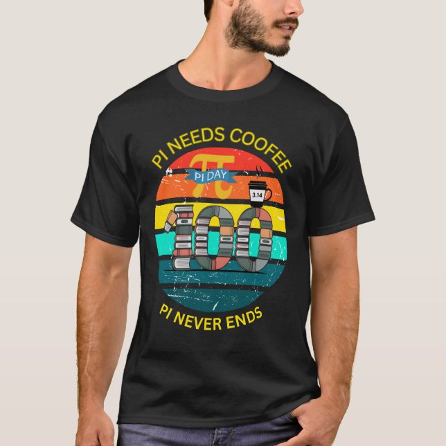 Camiseta Pi Precisa de Café – PI Nunca Termina Matemática N (Frente)