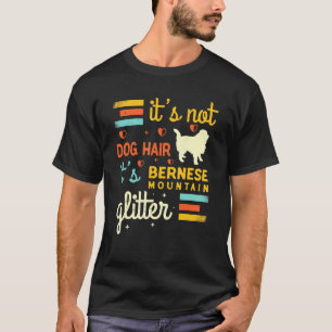 Camiseta Piada de Animais de Companhia Bernese, Cabelo de C