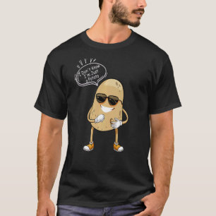 Camiseta Piada de batatas que não sei que sou apenas uma Le