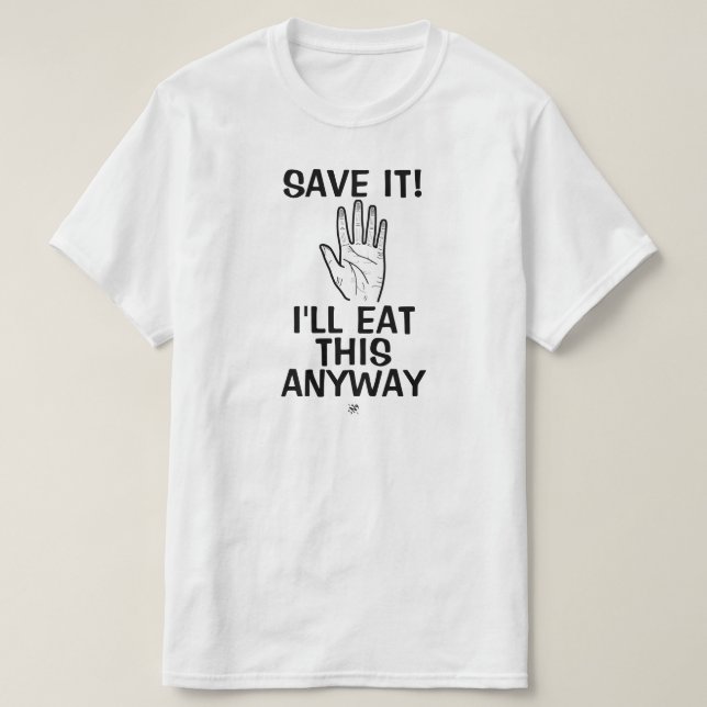 Camiseta piada de comida (Salve-a! Eu vou comer isso mesmo  (Frente do Design)