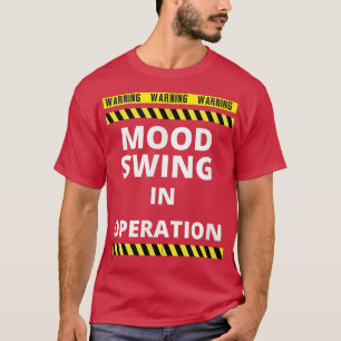 Camiseta Piada de Diversão do Mood Swing Advertência