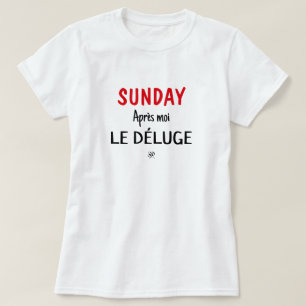 Camiseta Piada de Domingo (Domingo: Après moi, le déluge) v