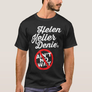 Camiseta Piada de Negador de Meme de Helen Keller Satira Di