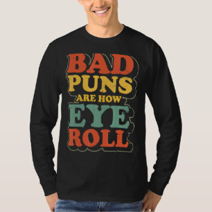 Camiseta Piada De pai É Como Os Olhos Rolam Puns Ruins Os P
