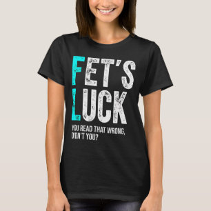 Camiseta Piada de Pai Engraçada A Sorte de Fet Você Leu Err
