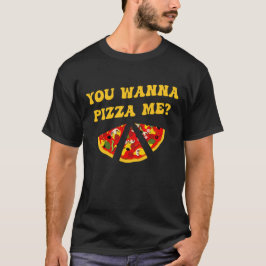 Camiseta Piada De Pizza Você Quer Me Pizza?