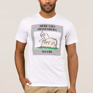 Camiseta piada do princípio de incerteza do heisenberg