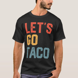 Camiseta Piada engraçada dizendo Vamos vai taco