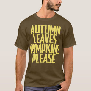 Camiseta Piada Engraçada O outono Sarcasiano Deixa Pumpkins