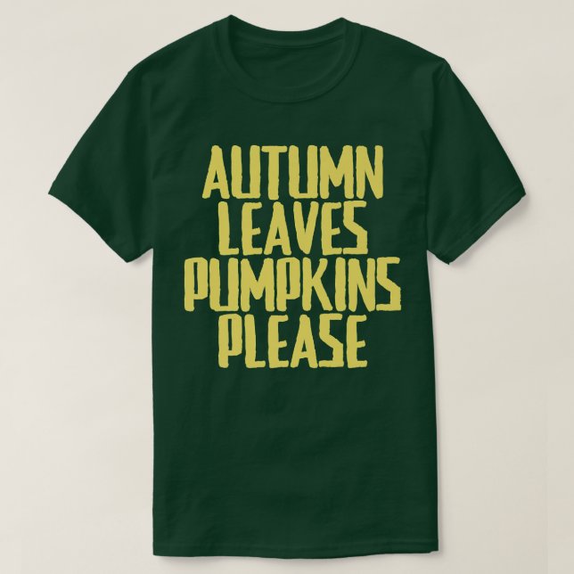 Camiseta Piada Engraçada O outono Sarcasiano Deixa Pumpkins (Frente do Design)