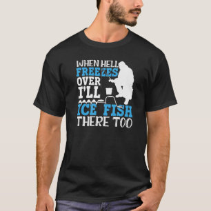 Camiseta Piada Engraçada Pesca no Gelo Inverno Pesca Lago F