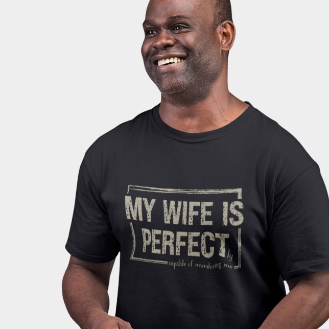 Camiseta Piada Engraçado, Esposa Perfeita, Marido (Criador carregado)
