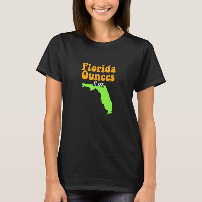 Camiseta Piada Engraçado Fl Oz Florida Ounces (Frente)