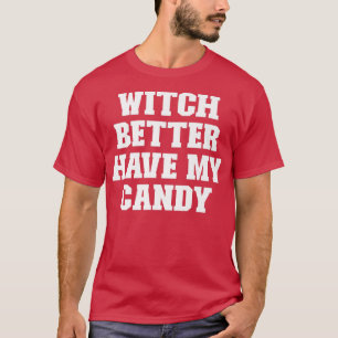 Camiseta Piada Engraçado Pai, É Melhor A Bruxa Ter O Meu Do