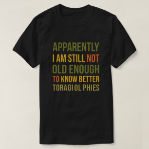 Camiseta Piada Envelhecimento Engraçada Aparentemente Ainda