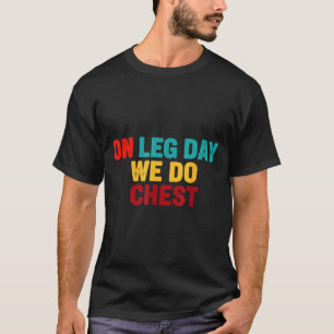 Camiseta Piada Faz Ginásio Humor Dia da Perna Peito