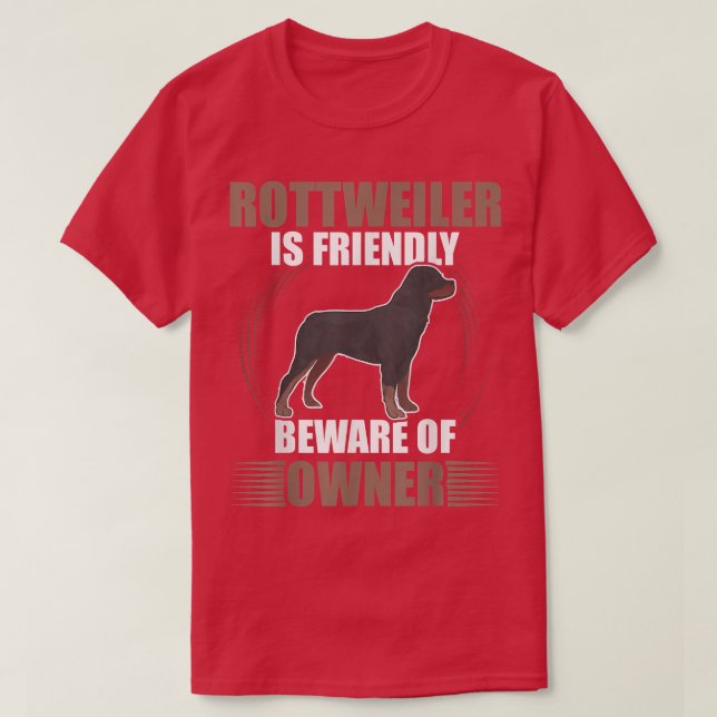 Camiseta Piada Funny Rottweiler do Proprietário do Cachorro (Frente do Design)