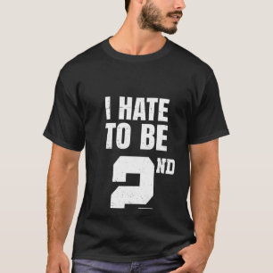 Camiseta Piada Gym Odeio Ser O Segundo Lugar Do Troféu De s