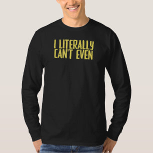 Camiseta Piada Sarcástica Eu literalmente não consigo