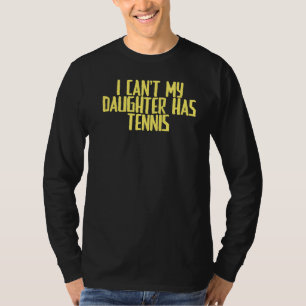 Camiseta Piada Sarcástica Não posso minha filha tem Tênis