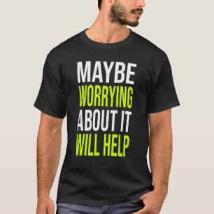 Camiseta Piada Sarcástica Talvez Se Preocupar Com Isso Ajud
