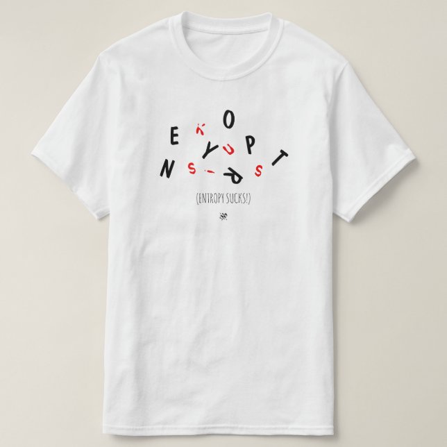 Camiseta Piada sobre entropia (ou seja, envelhecimento) - e (Frente do Design)