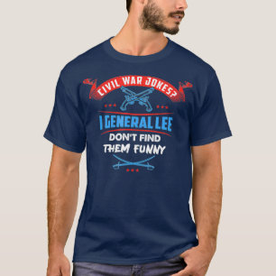 Camiseta Piadas Da Guerra Civil, Eu General Lee Não Encont