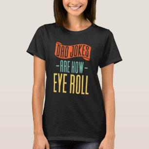 Camiseta Piadas de Pai Fazem Eu Rolar Os Olhos - Família