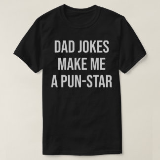 Camiseta piadas de pai me tornam uma estrela de trocadilhos