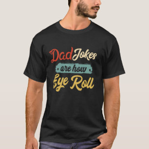 Camiseta Piadas de Pai São Como Eu Rolo Os Olhos