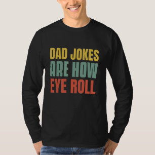 Camiseta Piadas de Pai São Como Eu Rolo Um Dos Olhos Piada