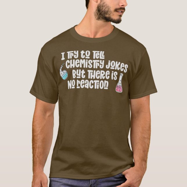 Camiseta Piadas de Química Engraçadas Não Reação Ciência Am (Frente)