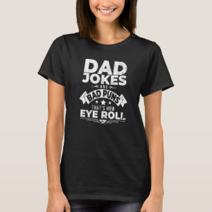 Camiseta Piadas Engraçadas De Pai Ruins É Como Rolar Olho