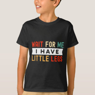 Camiseta Piadas engraçadas de pernas curtas Memes Esperem p