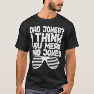 Camiseta Piadas pais Eu Acho Que Você Quer Dizer Piadas De 
