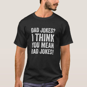 Camiseta Piadas pais Eu Acho Que Você Quer Dizer Piadas Est